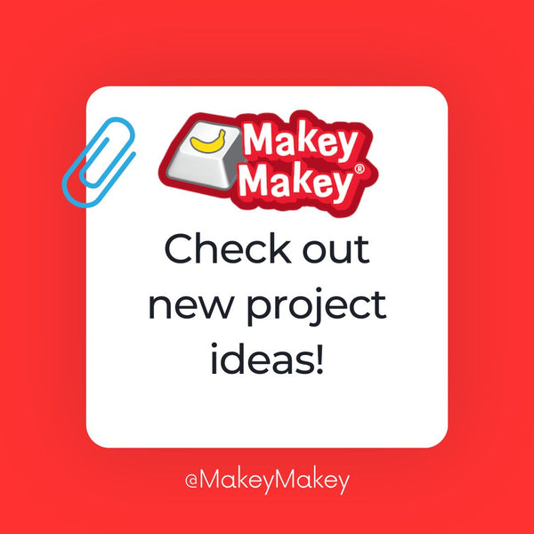 New Makey Makey Projects and Videos! – Joylabz Official Makey Makey Store