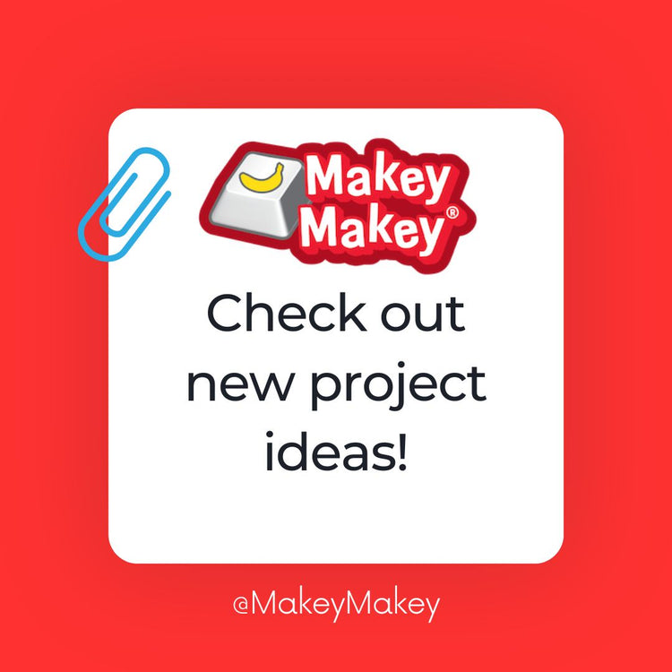 New Makey Makey Projects and Videos!