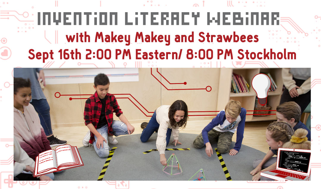 Invention Literacy Webinar with Makey Makey and Strawbees