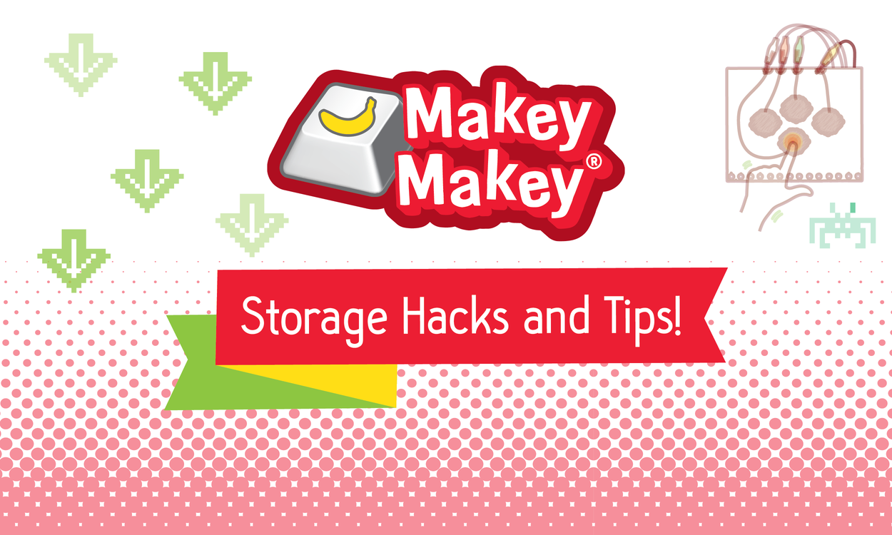 Fun Fact Friday: Storage Tips for Makey Makey and More!